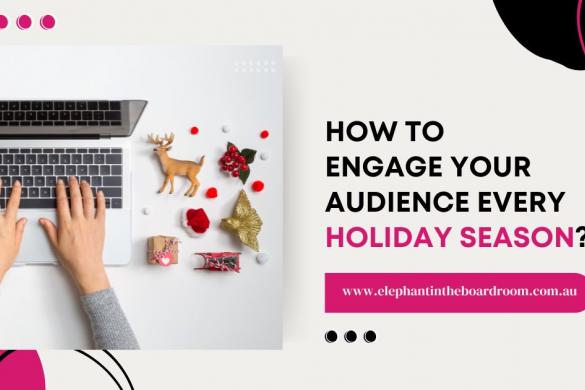 How To Engage Your Audience Every Holiday Season?