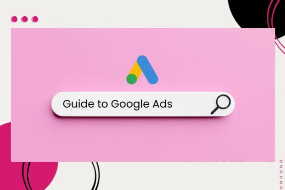 A Beginner-Friendly Guide to Google Ads for 2024